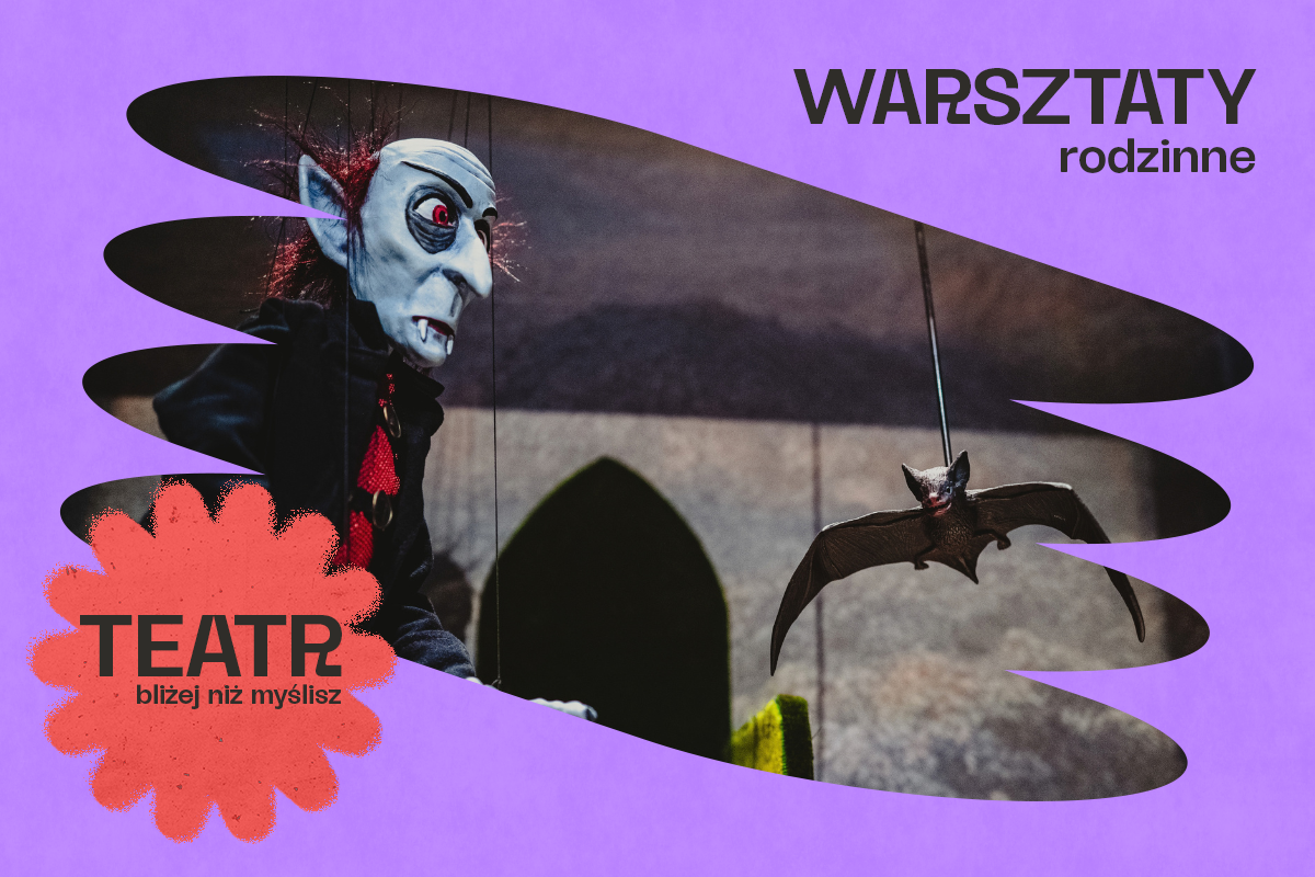 "Drakula" - rodzinne warsztaty plastyczno-teatralne